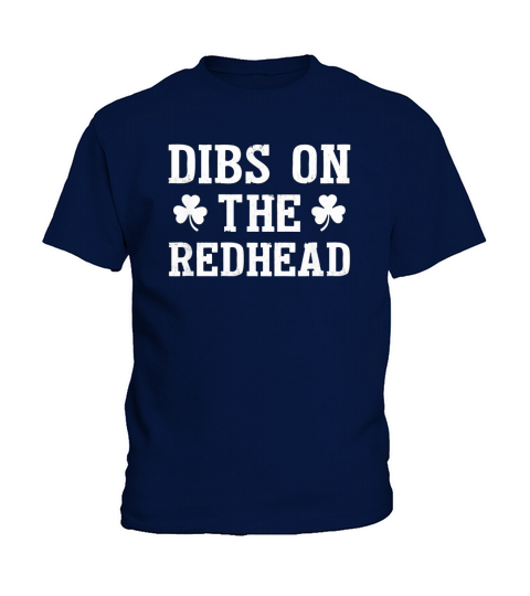 Dibs On The Redhead Funny St Patricks Day Drinking Kids T-Shirt
