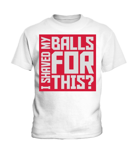 I shaved my balls Kids T-Shirt