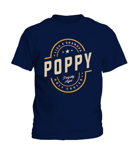 Poppy Like a Grandpa Only Cooler Funny Kids T-Shirt