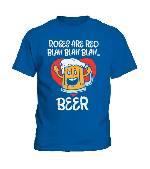 Roses Are Red Blah Beer Funny Valentines Day Kids T-Shirt