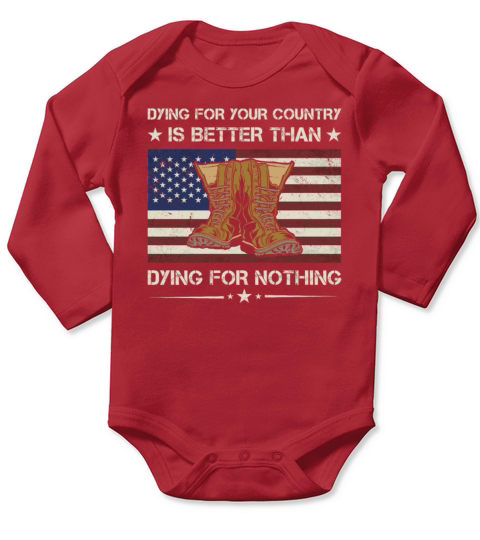 America Dying For The Country Army Veteran Long Sleeve Baby One-Piece