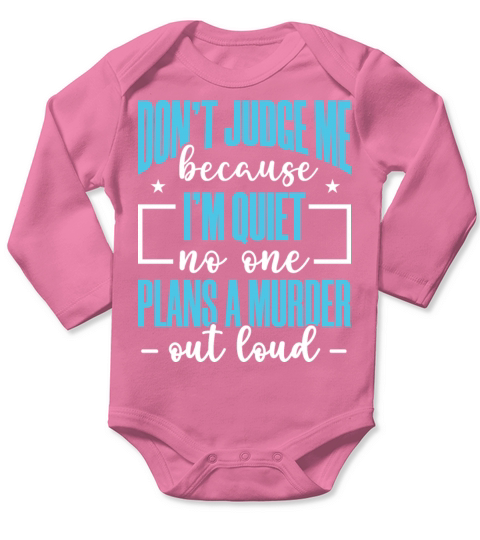 Don’t Judge Me Because I’m Quiet Funny Quote Long Sleeve Baby One-Piece