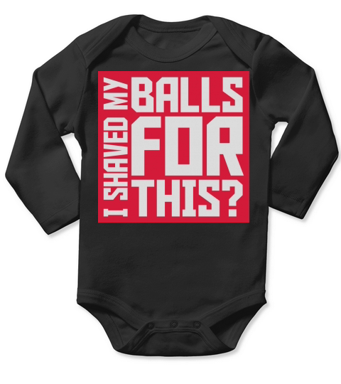 I shaved my balls Long Sleeve Baby One-Piece