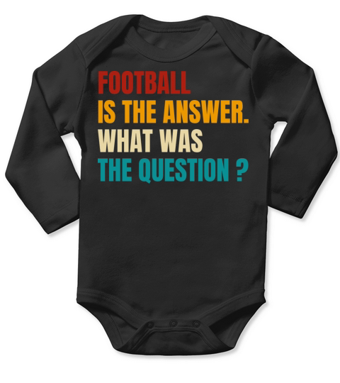 Retro Football Is The Answer What Was The Question Long Sleeve Baby One-Piece