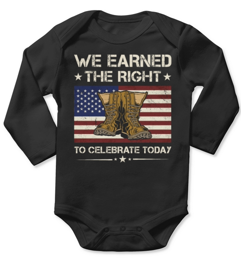 We Earned The Right To Celebrate Today Veteran Long Sleeve Baby One-Piece
