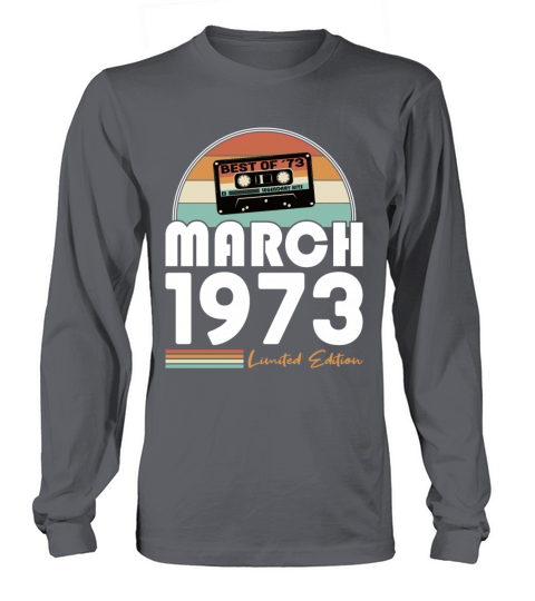 50th birthday vintage 1973 best of march 1973 Long sleeved Unisex