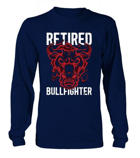 Bullfighting Retired Bullfighter Bullfight Torero Long sleeved Unisex