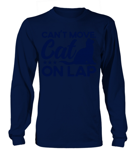 Cant Move Cat On Lap Kitten Quotes Cat Lover Gift Long sleeved Unisex