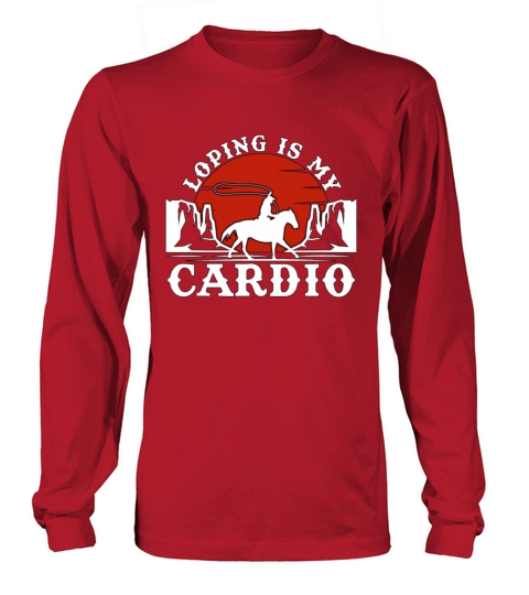 Cutting Horse Loping Is My Cardio Cowboy Horseman Long sleeved Unisex