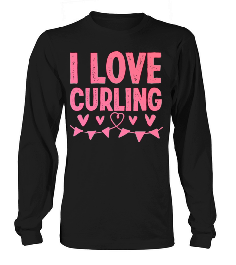I love curling Long sleeved Unisex
