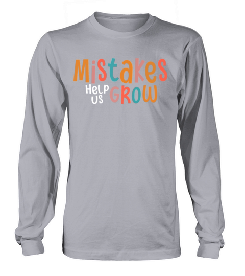 Mistakes Help Us Grow Back To School Motivational Long sleeved Unisex