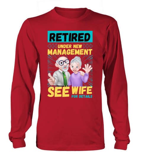 Retired Under New Management see wife for details Long sleeved Unisex