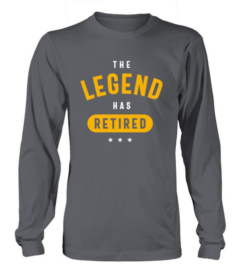 The Legend Has Retired Funny Retirement Long sleeved Unisex