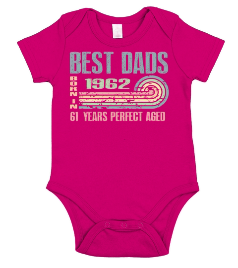 Best Dads Are Born In 1962 61 Years Old 61th Short Sleeve Baby One-Piece