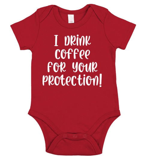I drink coffee for your protection Short Sleeve Baby One-Piece