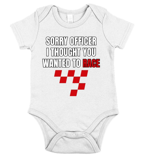 Sorry Officer I Thought You Wanted To Race Short Sleeve Baby One-Piece