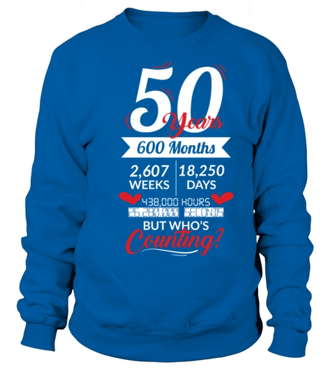 50 Years 600 Months Gift Sweatshirt Unisex