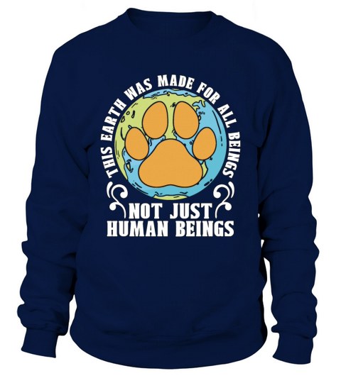 Abandoned Pets This Earth Is Made Pet Animal Lover Sweatshirt Unisex