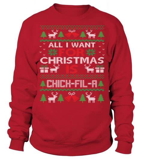 All I Want for Christmas Is Chick Fil A Sweatshirt Unisex