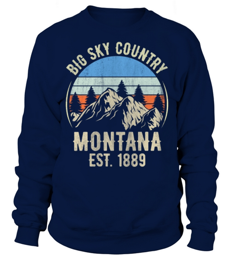 Big Sky Country Montana EST-1889 Vintage T shirt Sweatshirt Unisex