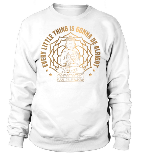 Buddhism Positive Quote For Buddhist Enthusiast Sweatshirt Unisex
