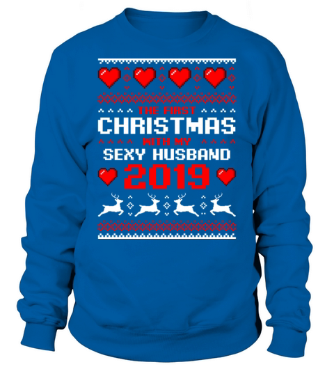 FIRST CHRISTMAS WITH MY SEXY HUSBAND Couple Gift Sweatshirt Unisex