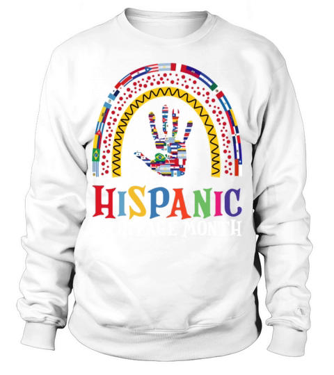 Happy National Hispanic Heritage Month Rainbow Sweatshirt Unisex