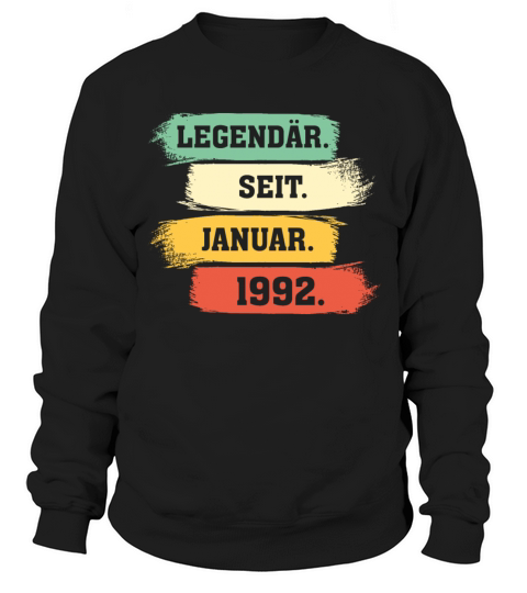 Legend Since January 1992 Sweatshirt Unisex