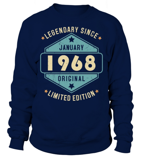Legendary Since January 1968 Limited Edition Sweatshirt Unisex