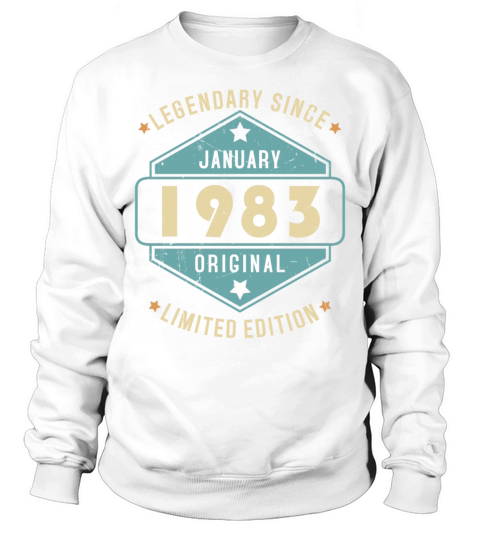 Legendary Since January 1983 Limited Edition Sweatshirt Unisex