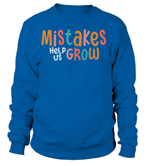 Mistakes Help Us Grow Back To School Motivational Sweatshirt Unisex
