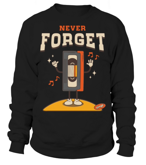 Never Forget Floppy Disk VHS Tape Cassette Tape Sweatshirt Unisex