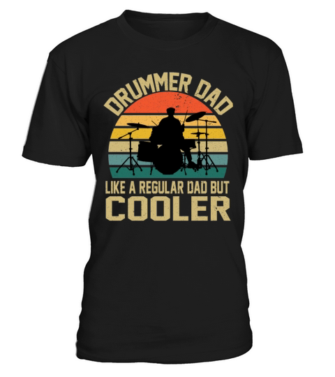 Drummer Dad Like A Regular Dad But Cooler T-Shirt Unisex