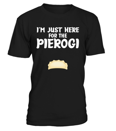Funny Pierogi Quote Food Cool Pierogi Lover T-Shirt Unisex