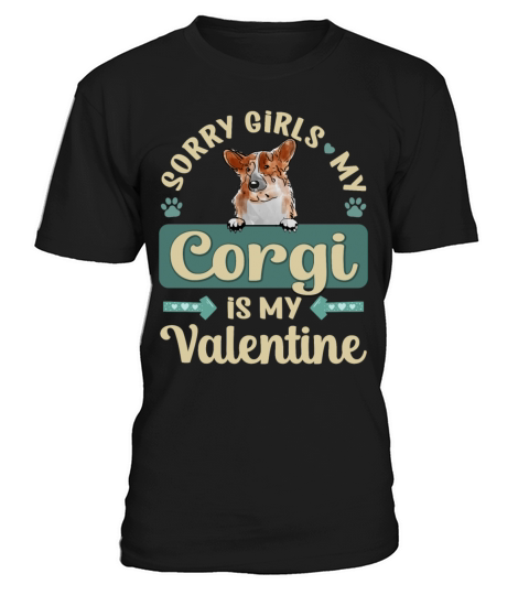 Sorry Girls My Corgi Is My Valentine T-Shirt Unisex