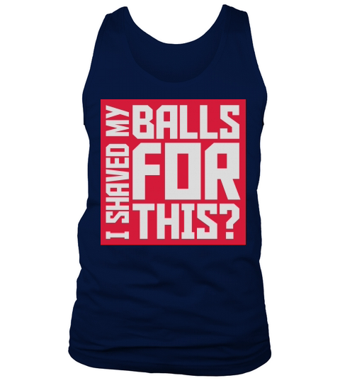 I shaved my balls Tank Top Unisex