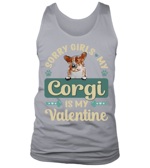 Sorry Girls My Corgi Is My Valentine Tank Top Unisex