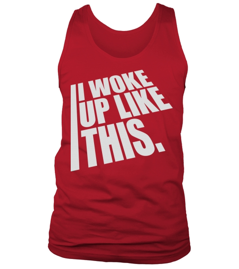 woke up like this Tank Top Unisex