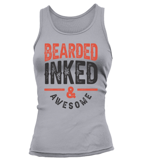 Bearded Inked and Awesome Funny Sarcastic Tank top Woman