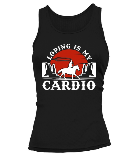 Cutting Horse Loping Is My Cardio Cowboy Horseman Tank top Woman