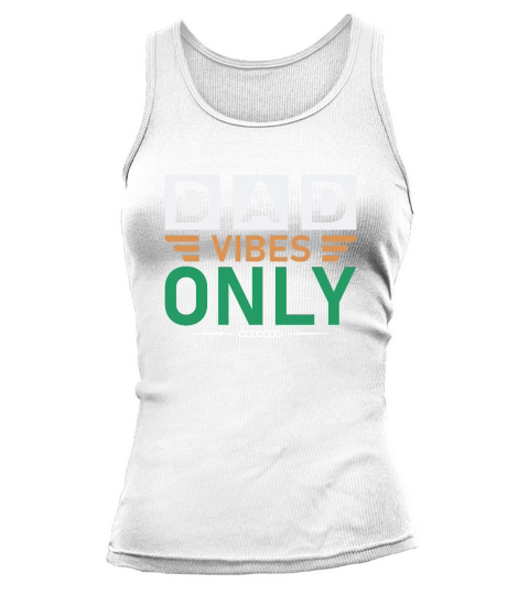 Dad Vibes Only Happy Fathers Day Tank top Woman