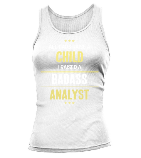 I Raised A Badass Analyst Cool Gift Tank top Woman