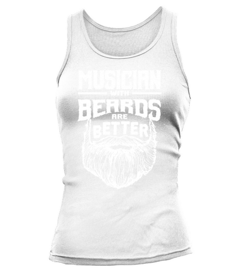 Musician with Beards are Better Music Band Funny O Tank top Woman