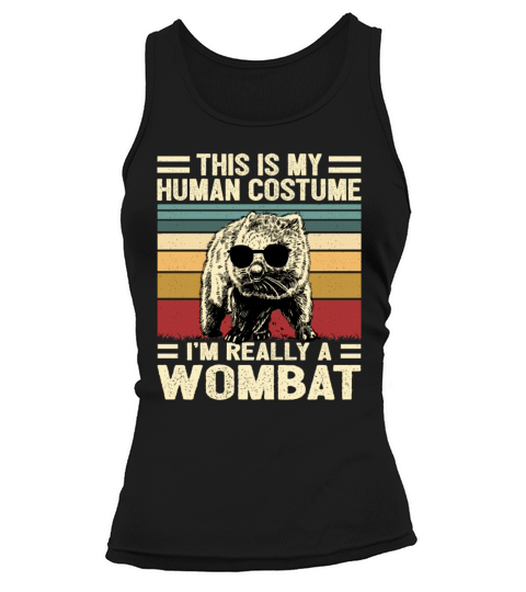 This Is My Human Costume Im Really A Wombat Tank top Woman