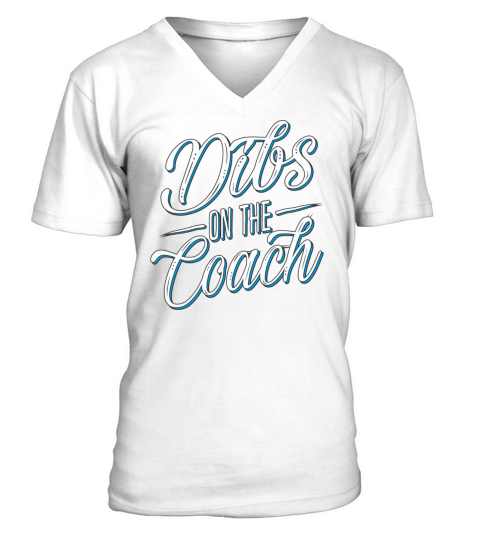 Dibs On The Coach Funny Gift For Coach With Humoro V-Neck T-shirt