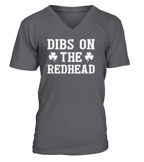 Dibs On The Redhead Funny St Patricks Day Drinking V-Neck T-shirt