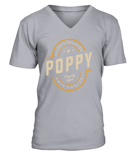 Poppy Like a Grandpa Only Cooler Funny V-Neck T-shirt