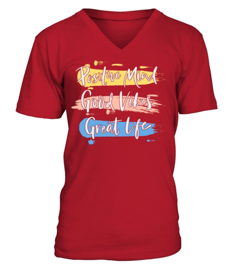 Positive Mind Good Vibes Great Life V-Neck T-shirt