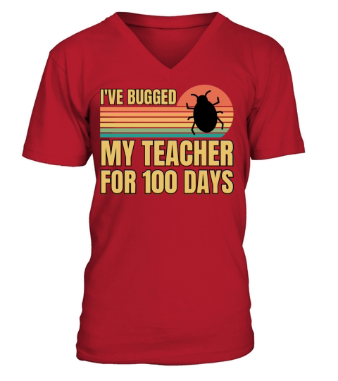 Retro Vintage Ive Bugged My Teacher For 100 Days V-Neck T-shirt