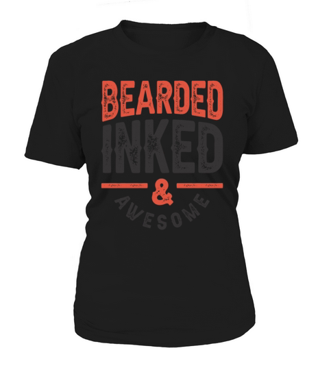 Bearded Inked and Awesome Funny Sarcastic Women's T-Shirt